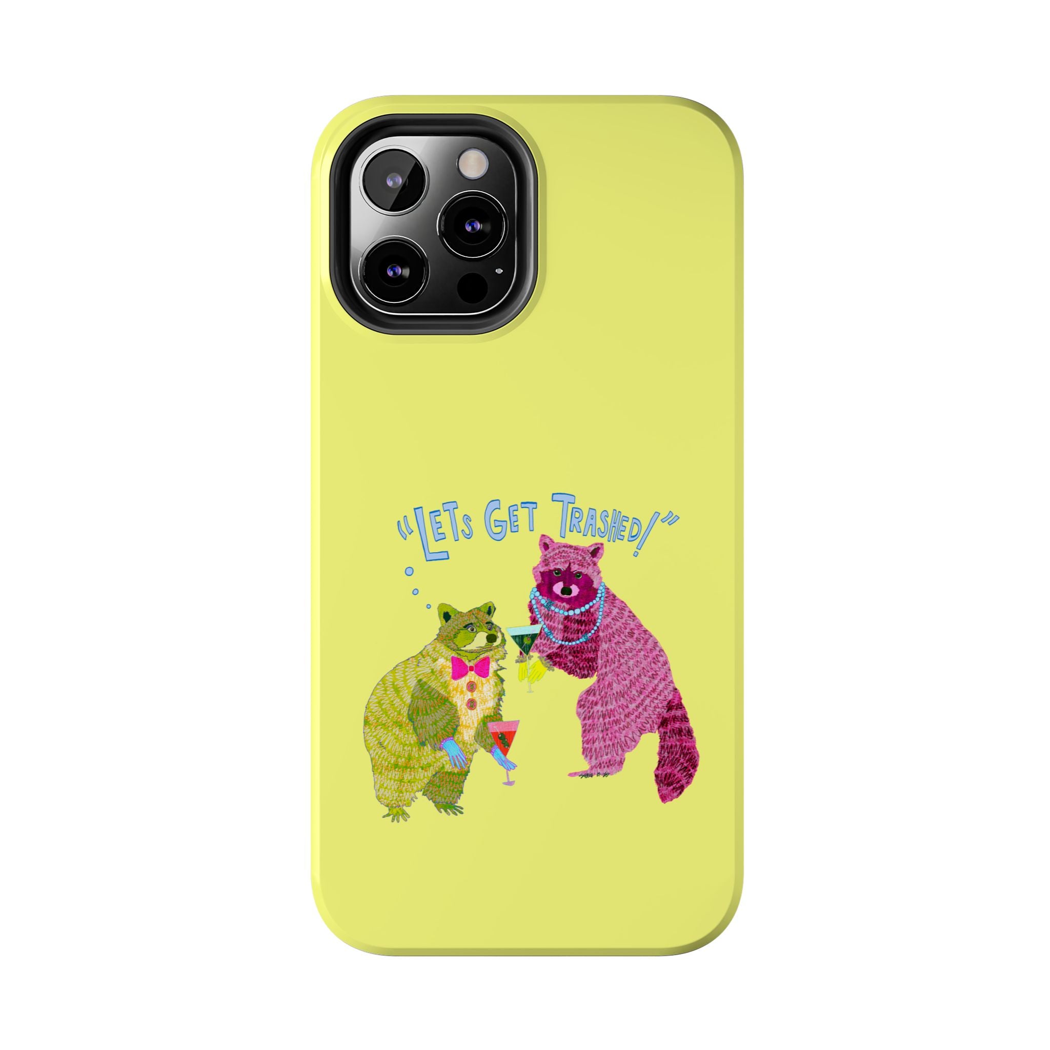 Lets Get Trashed Yellow Phone Case