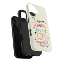 Life Screamed It Back Phone Case