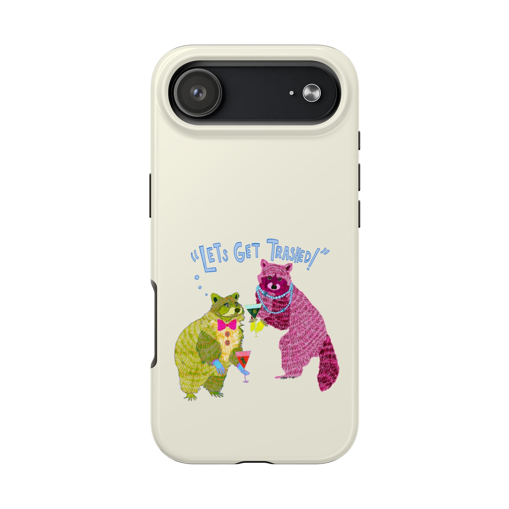 Lets Get Trashed Phone Case