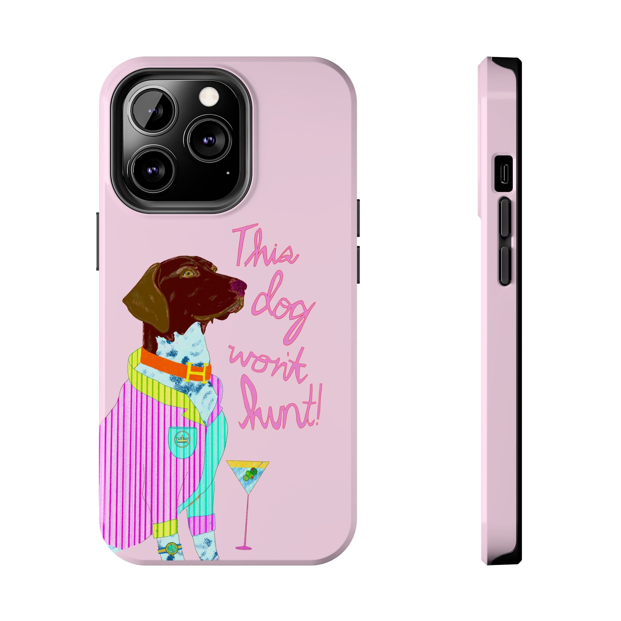This Dog Won't Hunt Pink Phone Case