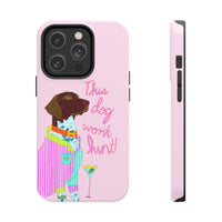 This Dog Won't Hunt Pink Phone Case