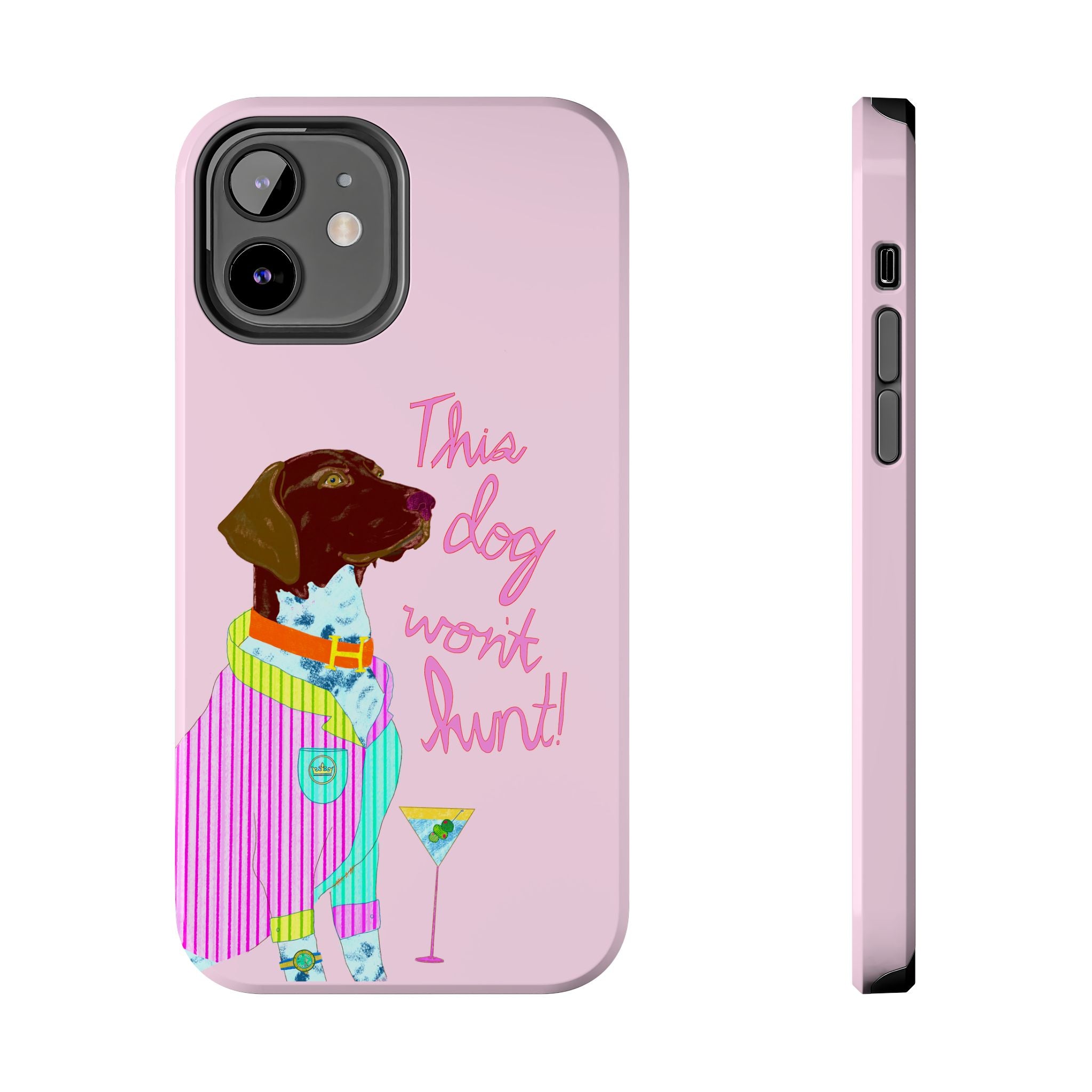 This Dog Won't Hunt Pink Phone Case