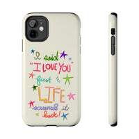 Life Screamed It Back Phone Case