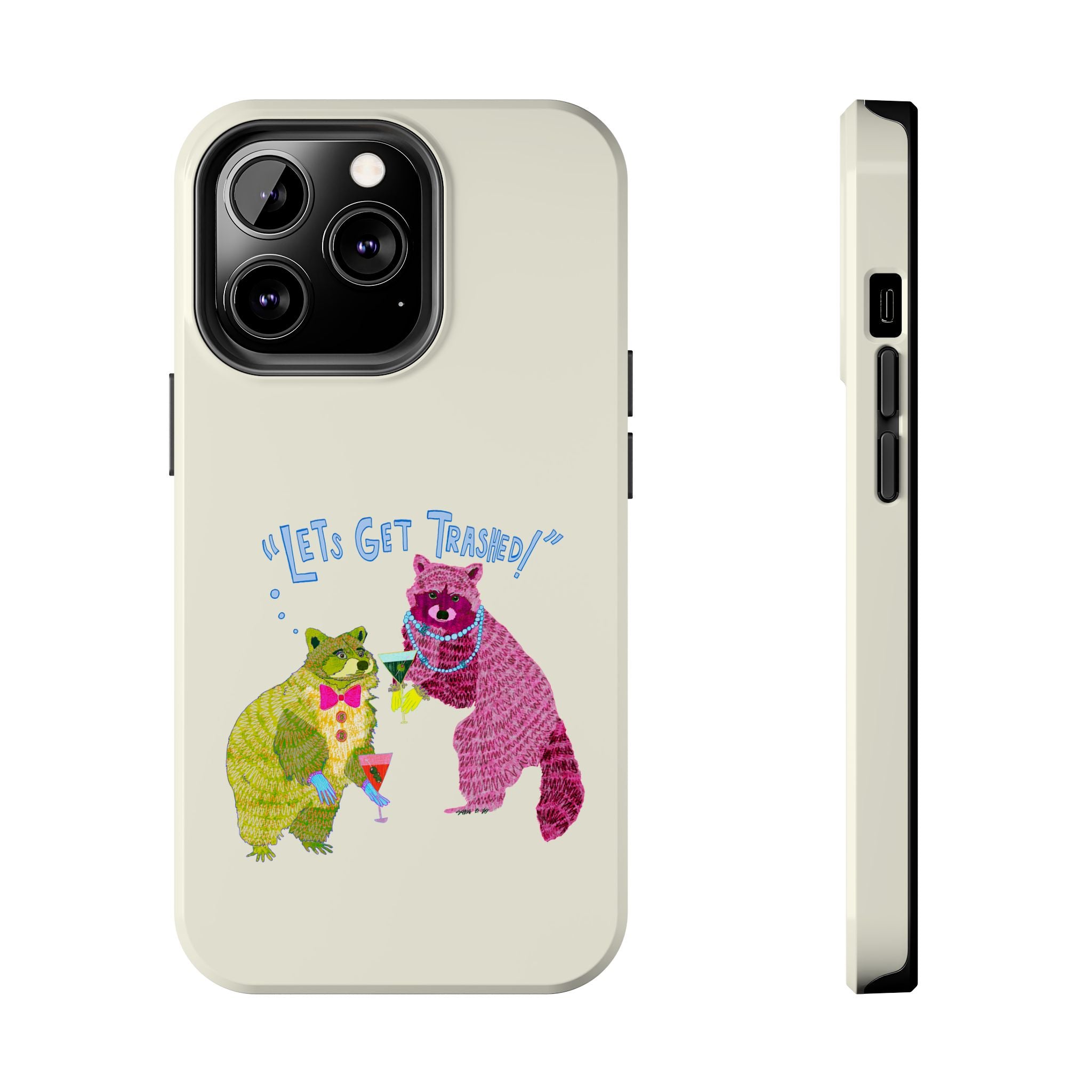 Lets Get Trashed Phone Case