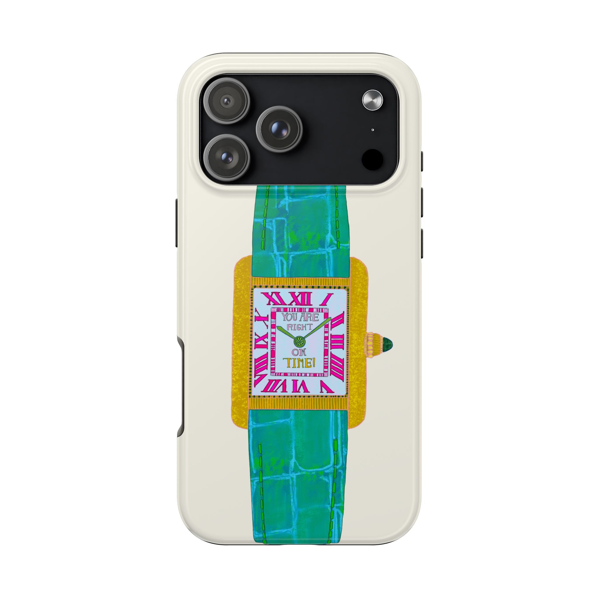 You're Right On Time Phone Case