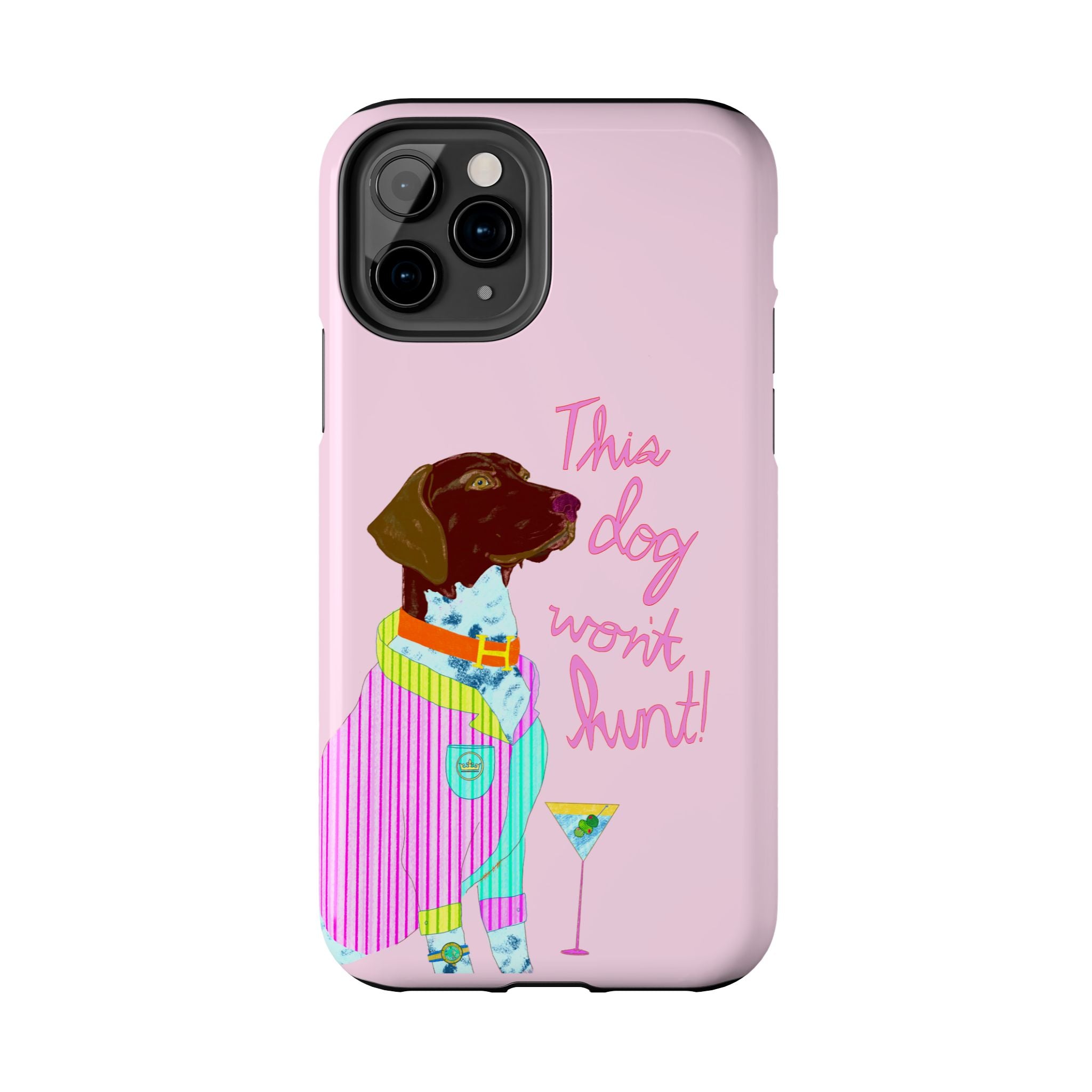 This Dog Won't Hunt Pink Phone Case