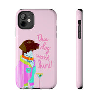 This Dog Won't Hunt Pink Phone Case