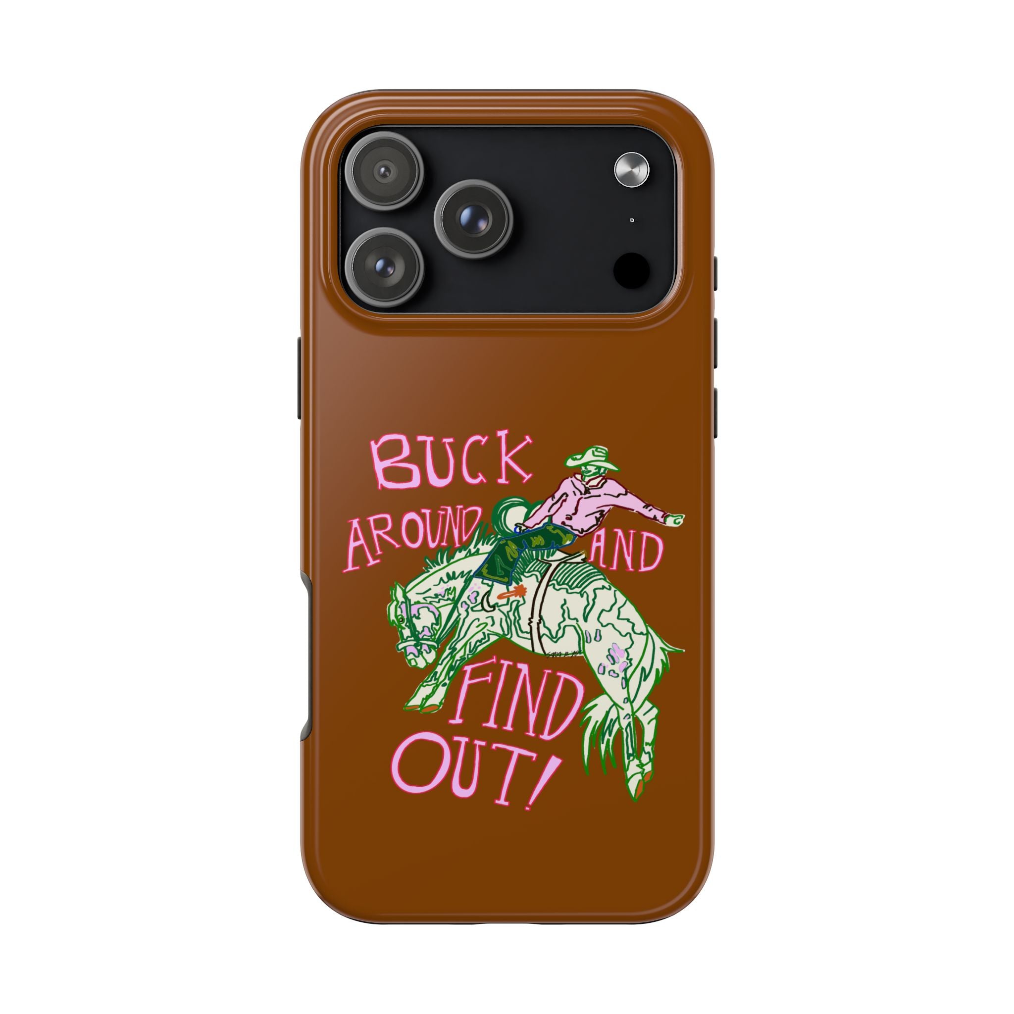 Buck Around Brown Phone Case