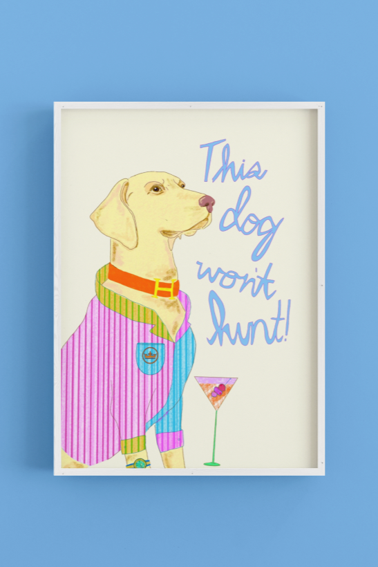 This Lab Dog Won't Hunt - Art Poster Print