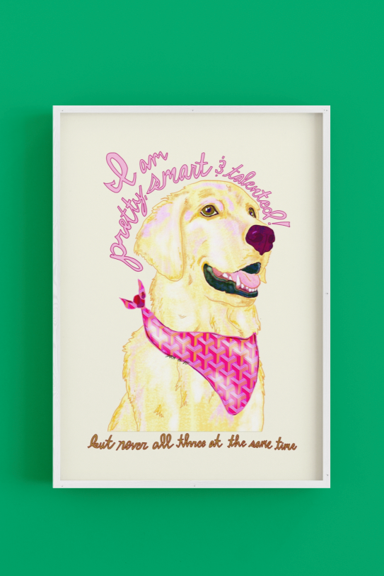 Pretty, Smart & Talented - Art Poster Print