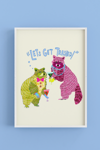 Lets Get Trashed - Art Poster Print